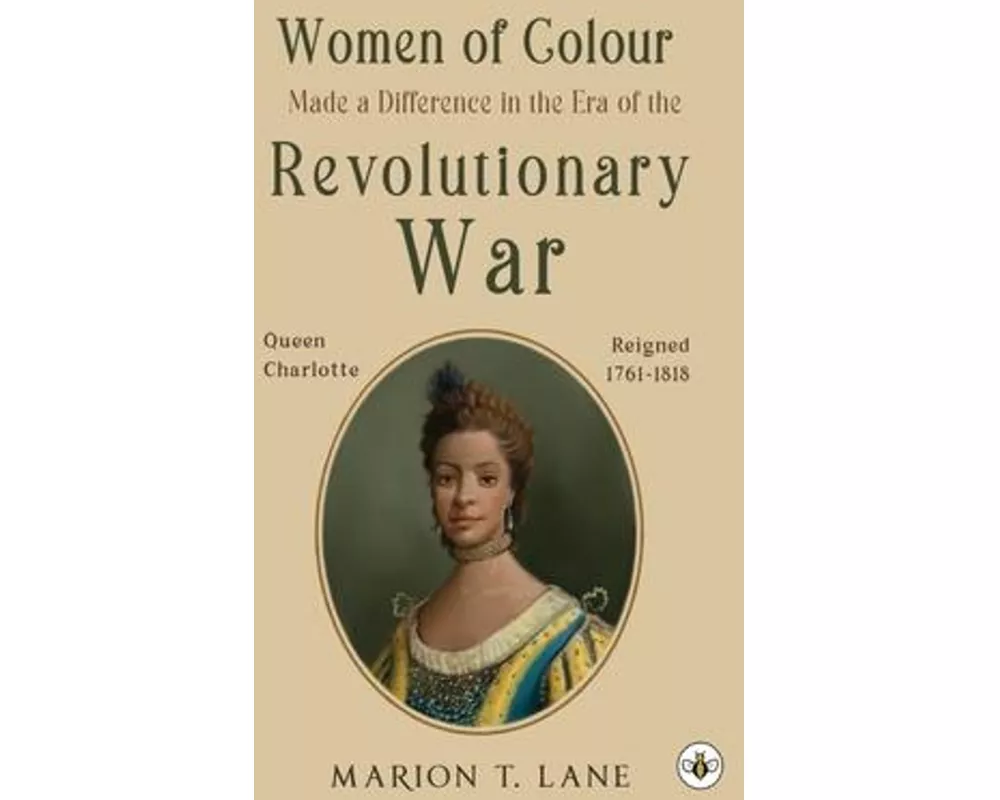 Women of Colour Made a Difference in the Era of the Revolutionary War
