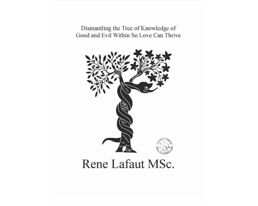Dismantling the Tree of Knowledge of Good and Evil Within so Love Can Thrive