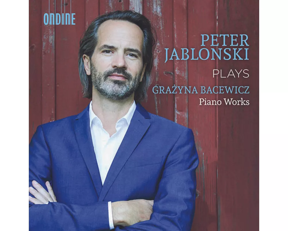 Peter Jablonski plays Grazyna Bacewicz Piano Works