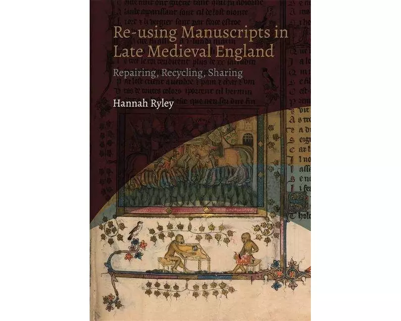 Re-using Manuscripts in Late Medieval England