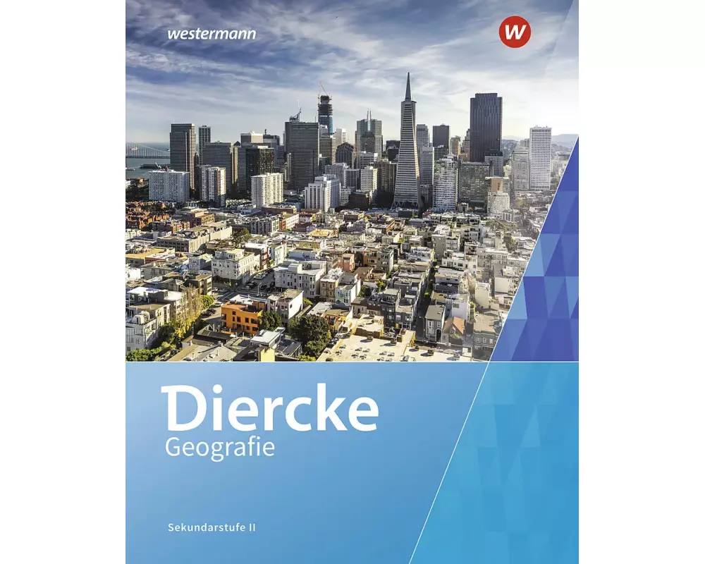 Diercke Geografie SII – Ausgabe 2023 für die Schweiz