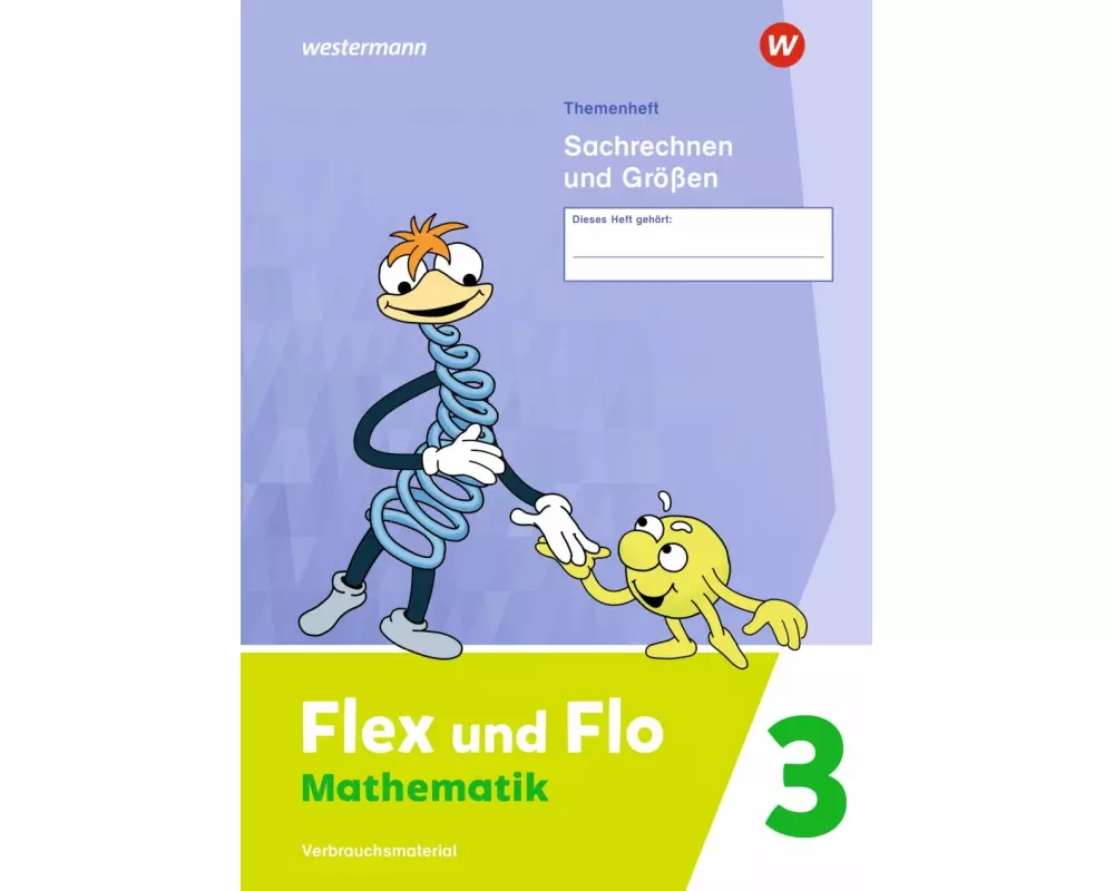 Flex und Flo 3. Themenheft Sachrechnen und Größen: Verbrauchsmaterial