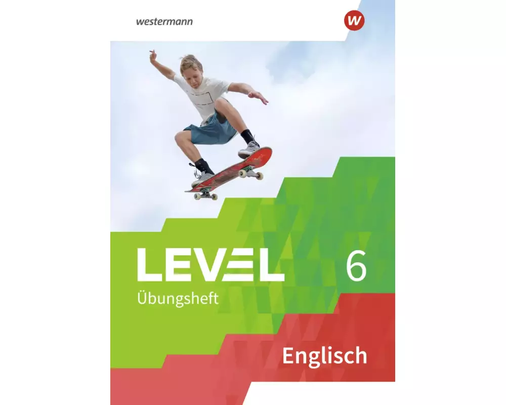 Level Übungshefte Englisch 6. Arbeitsheft