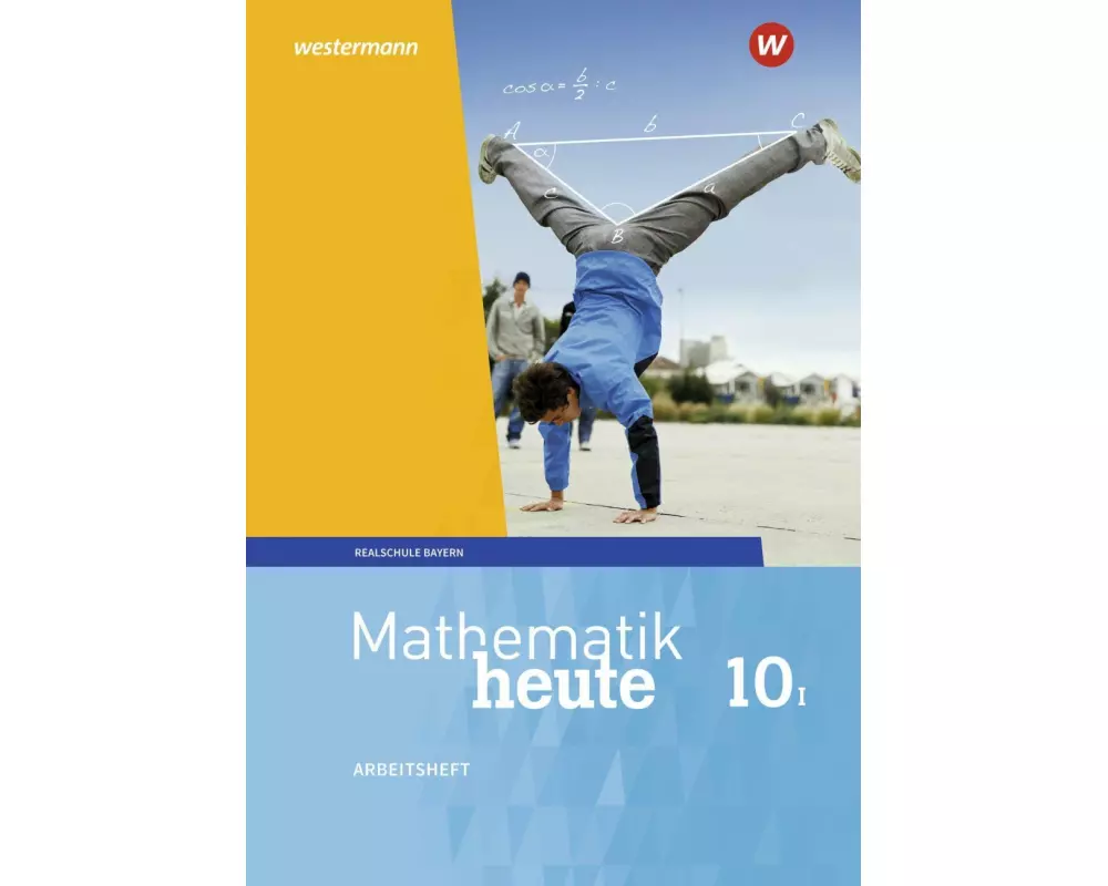 Mathematik heute 10. Arbeitsheft mit mit Lösungen. WPF I für Bayern