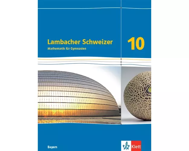 Lambacher Schweizer Mathematik 10. Schulbuch Klasse 10. Ausgabe Bayern