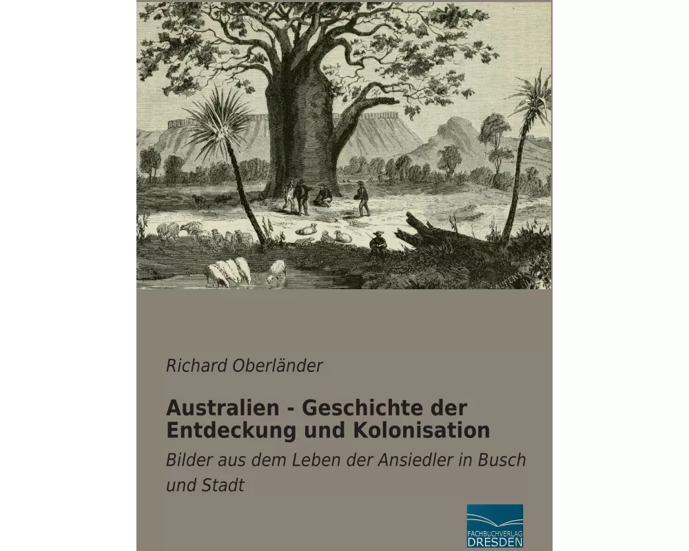 Australien - Geschichte der Entdeckung und Kolonisation