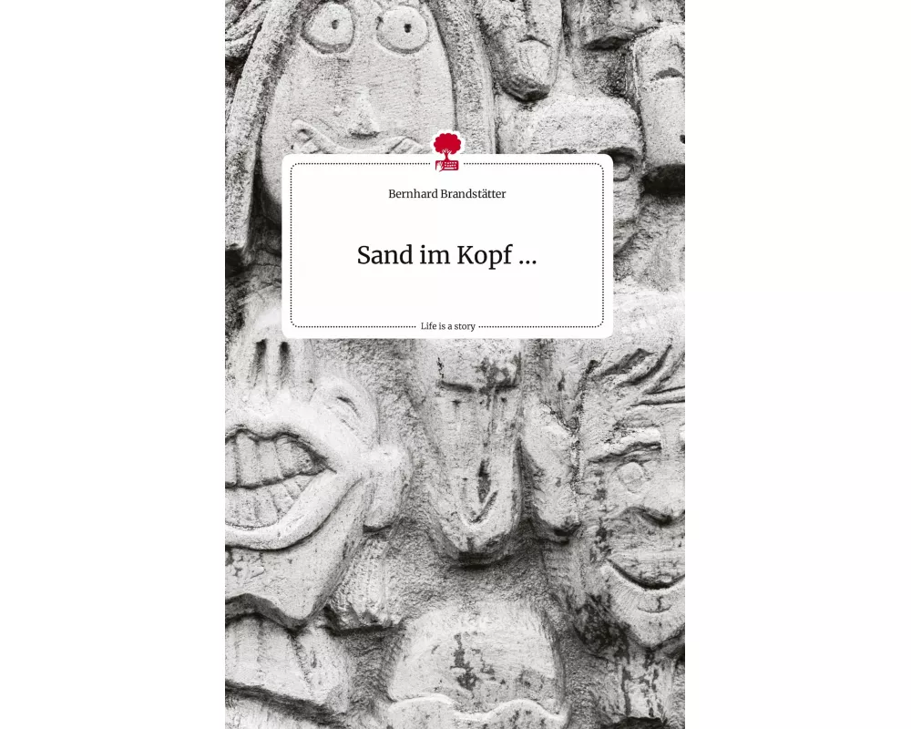 Sand im Kopf ... Life is a Story - story.one