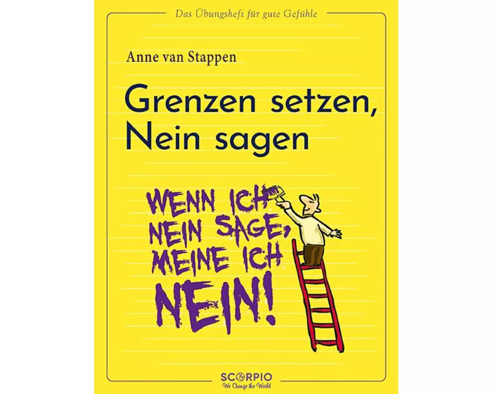 Das Übungsheft für gute Gefühle – Grenzen setzen, Nein sagen