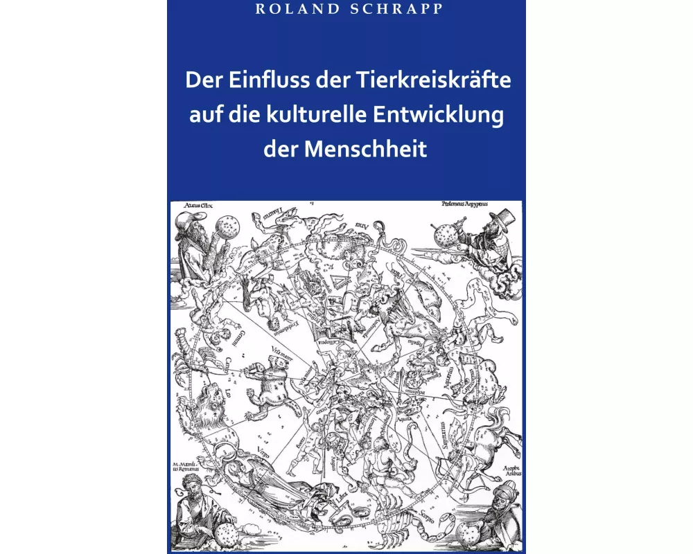 Der Einfluss der Tierkreiskräfte auf die kulturelle Entwicklung der Menschheit