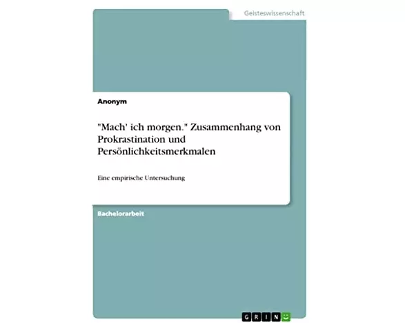 "Mach' ich morgen." Zusammenhang von Prokrastination und Persönlichkeitsmerkmalen