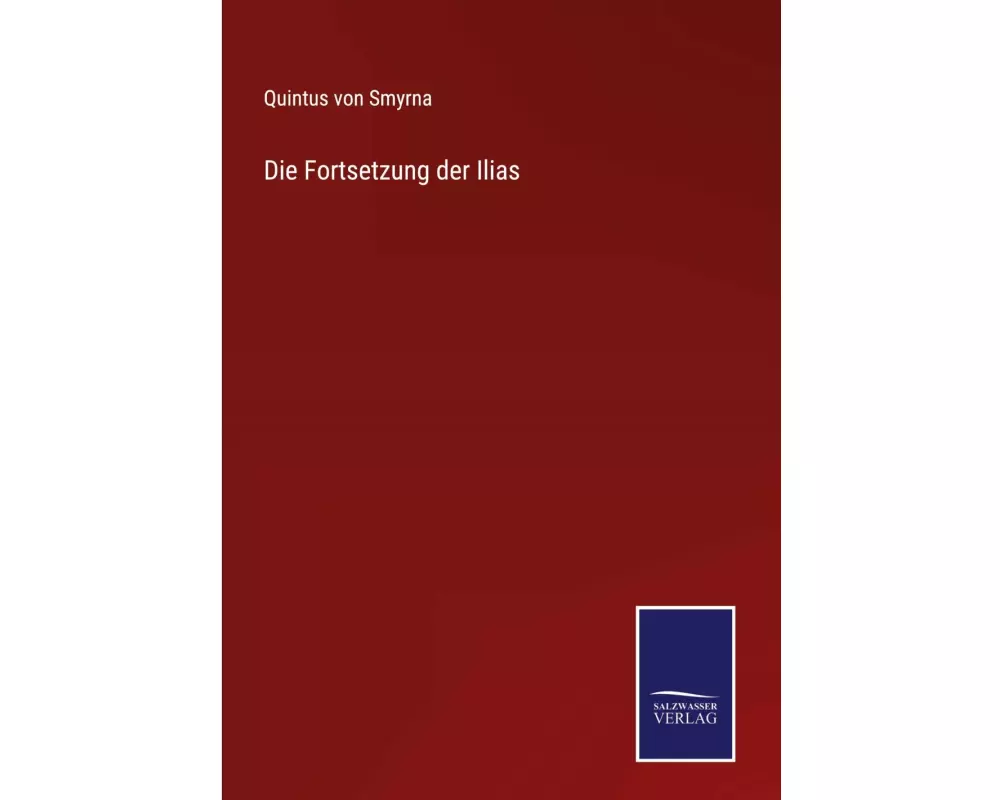 Die Fortsetzung der Ilias