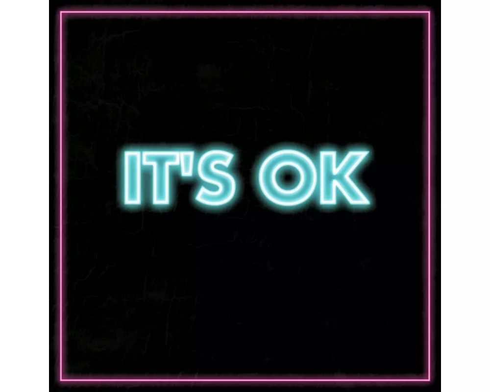 It's OK