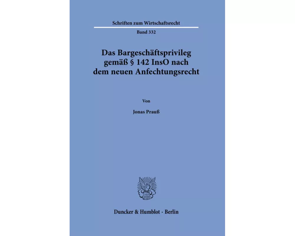 Das Bargeschäftsprivileg gemäß § 142 InsO nach dem neuen Anfechtungsrecht