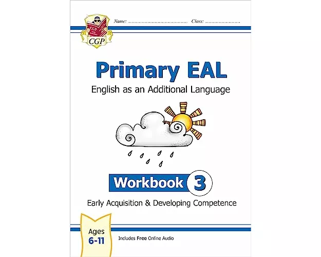 Primary EAL: English for Ages 6-11 - Workbook 3 (Early Acquisition & Developing Competence)