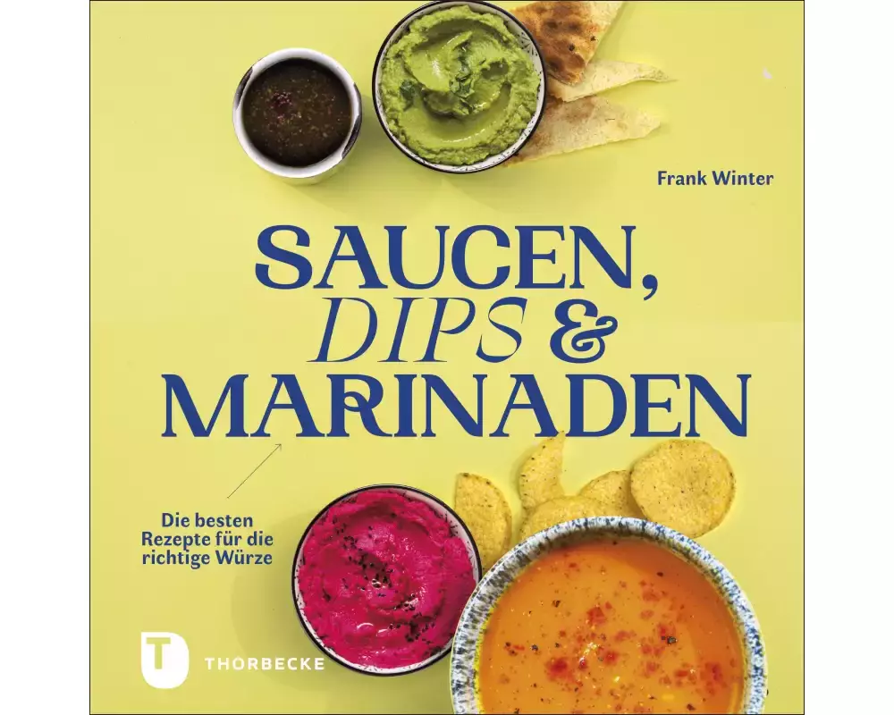 Saucen, Dips und Marinaden