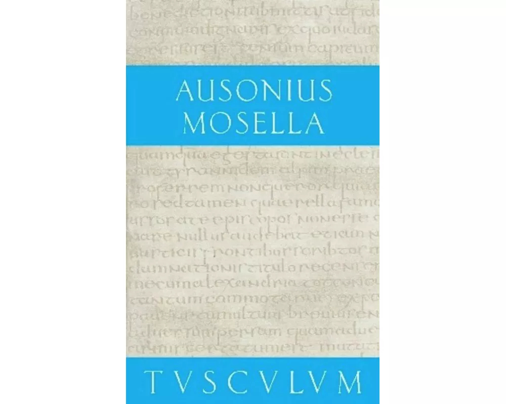 Mosella / Der Briefwechsel mit Paulinus / Bissula