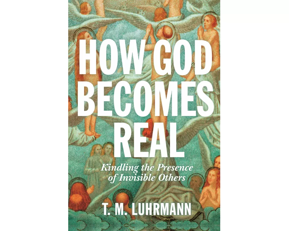 How God Becomes Real