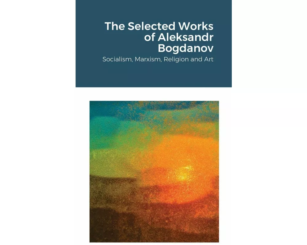 The Selected Works of Aleksandr Bogdanov