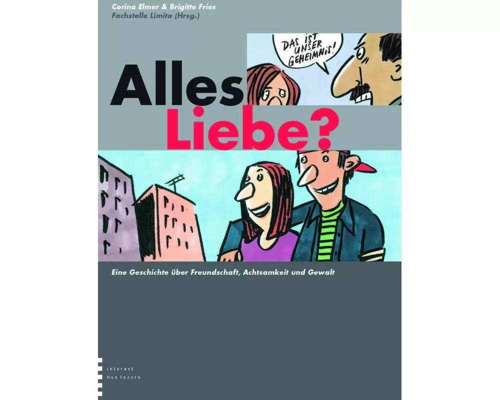Alles Liebe? Eine Geschichte über Freundschaft, Achtsamkeit und Gewalt