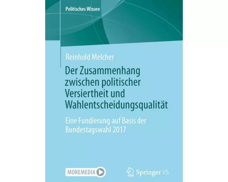 Der Zusammenhang zwischen politischer Versiertheit und Wahlentscheidungsqualität