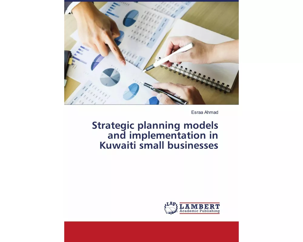 Strategic planning models and implementation in Kuwaiti small businesses