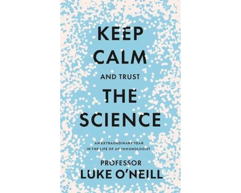 Keep Calm and Trust the Science