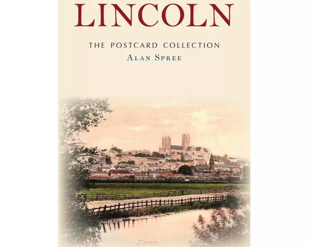 Lincoln: The Postcard Collection