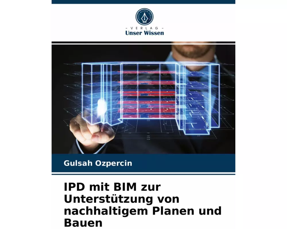 IPD mit BIM zur Unterstützung von nachhaltigem Planen und Bauen