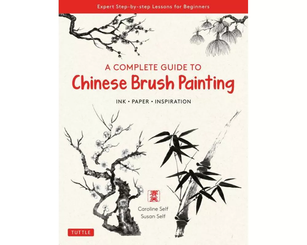 A Complete Guide to Chinese Brush Painting