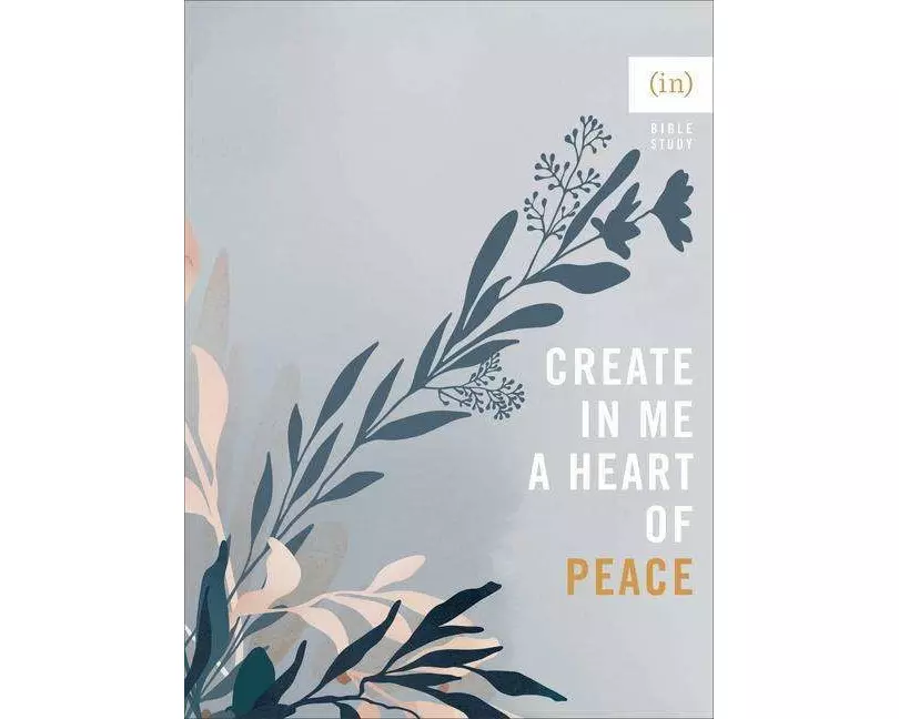 Create in Me a Heart of Peace