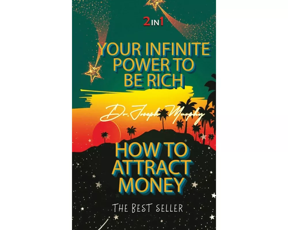 Your Infinite Power To Be Rich & How To Attract Money