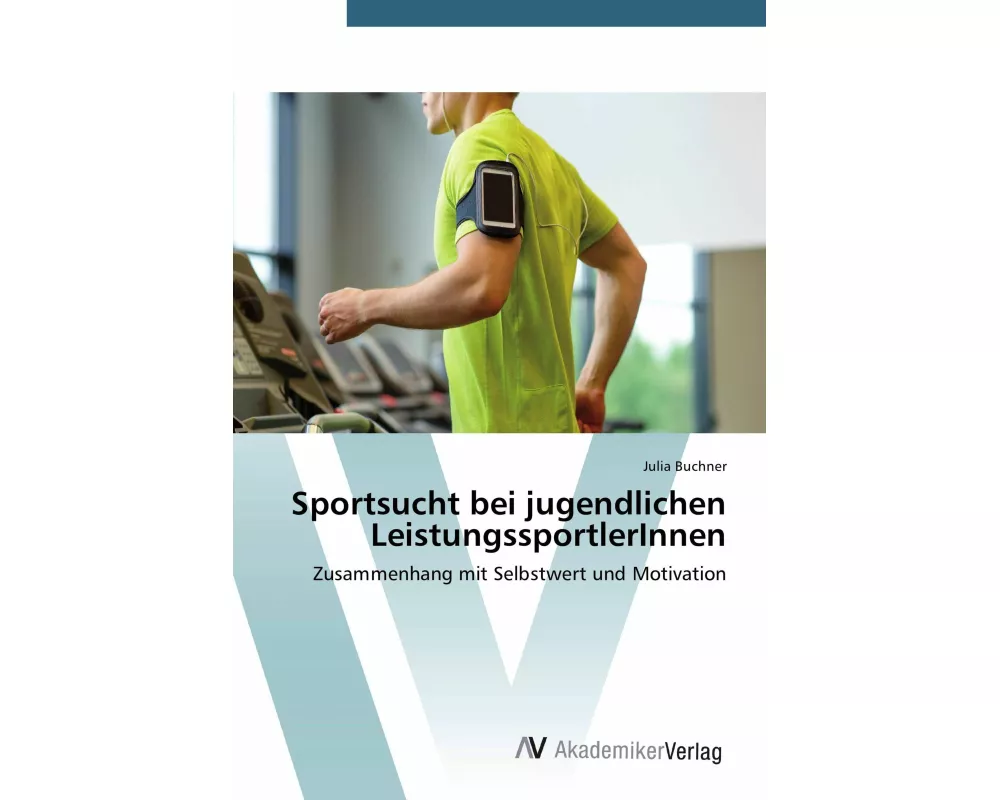 Sportsucht bei jugendlichen LeistungssportlerInnen