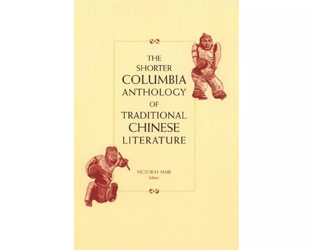 The Shorter Columbia Anthology of Traditional Chinese Literature