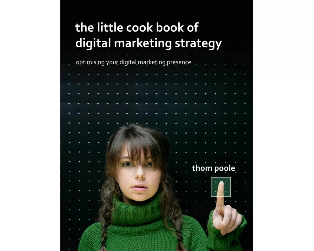 The Little Cook Book of Digital Marketing Strategy