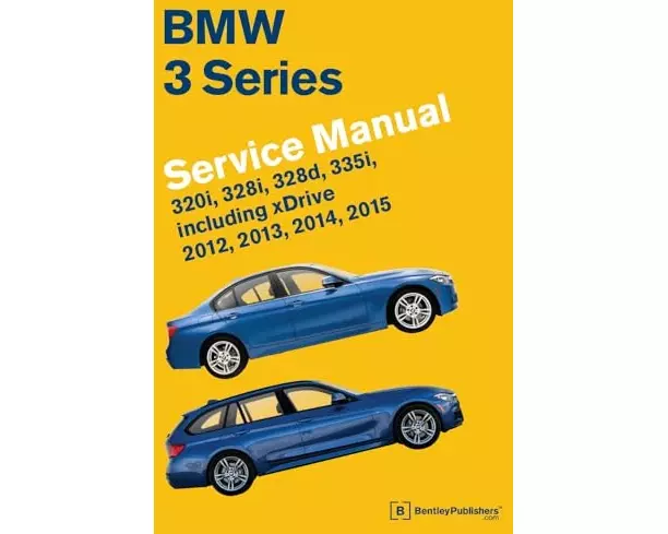 BMW 3 Series (F30, F31, F34) Service Manual: 2012, 2013, 2014, 2015