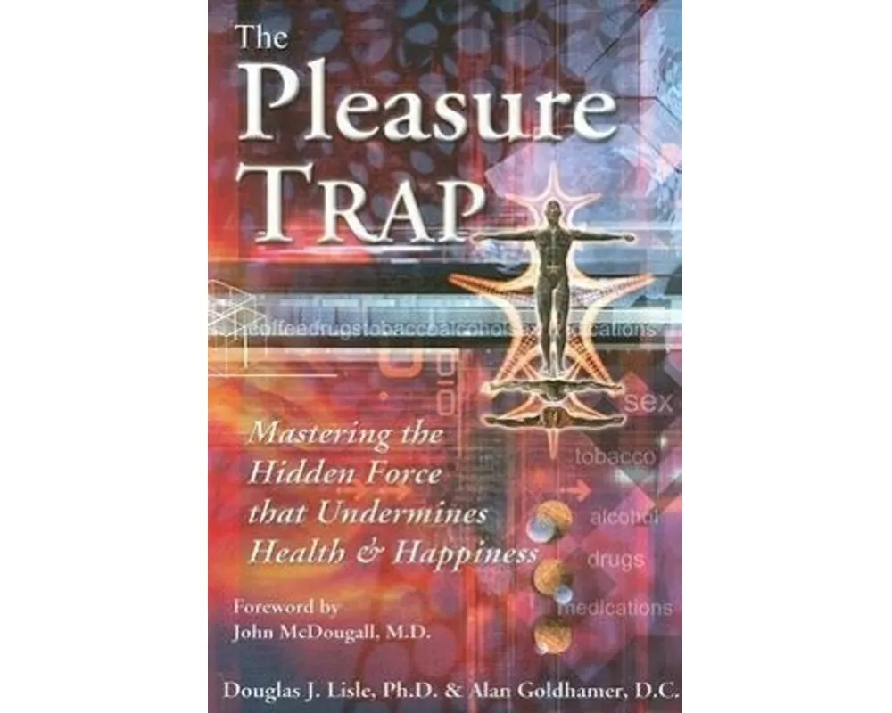 The Pleasure Trap