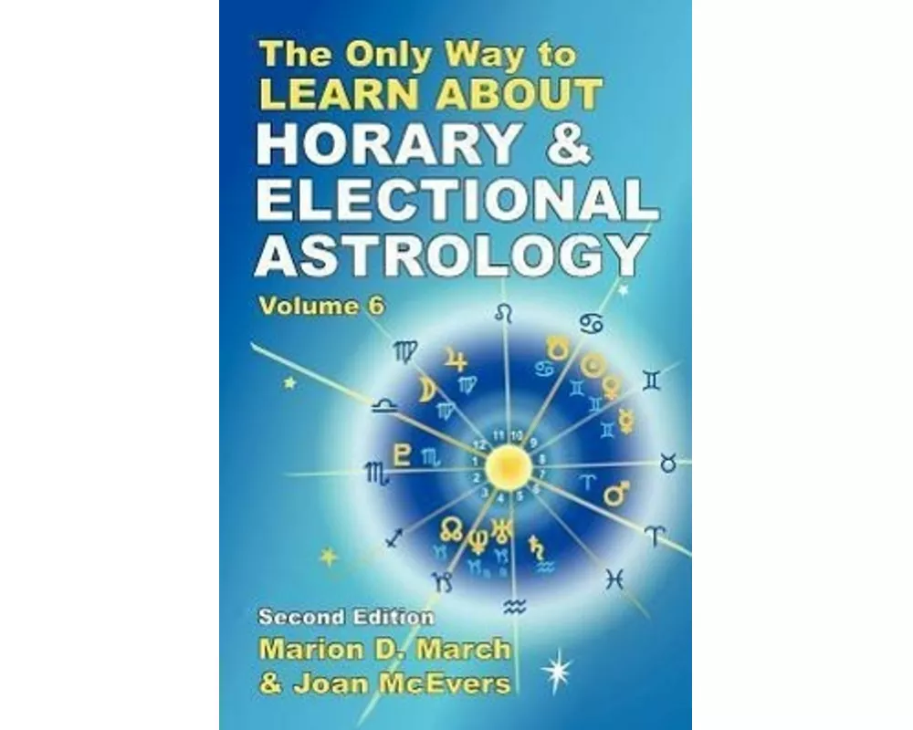 The Only Way to Learn About Horary and Electional Astrology