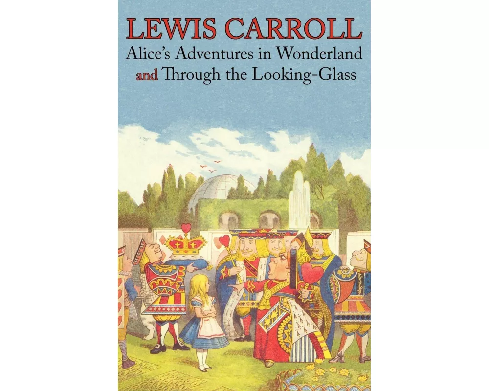 Alice's Adventures in Wonderland and Through the Looking-Glass (Illustrated Facsimile of the Original Editions) (Engage Books)