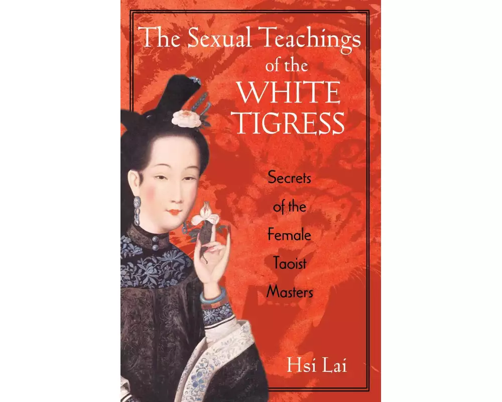 The Sexual Teachings of the White Tigress