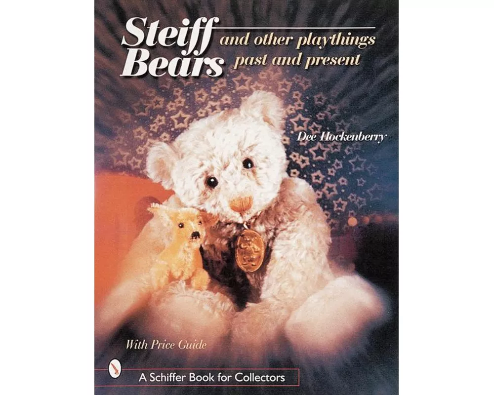 Steiff(r) Bears and Other Playthings Past and Present