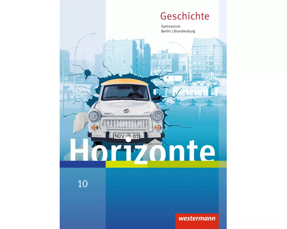 Horizonte - Geschichte für Berlin und Brandenburg - Ausgabe 2016