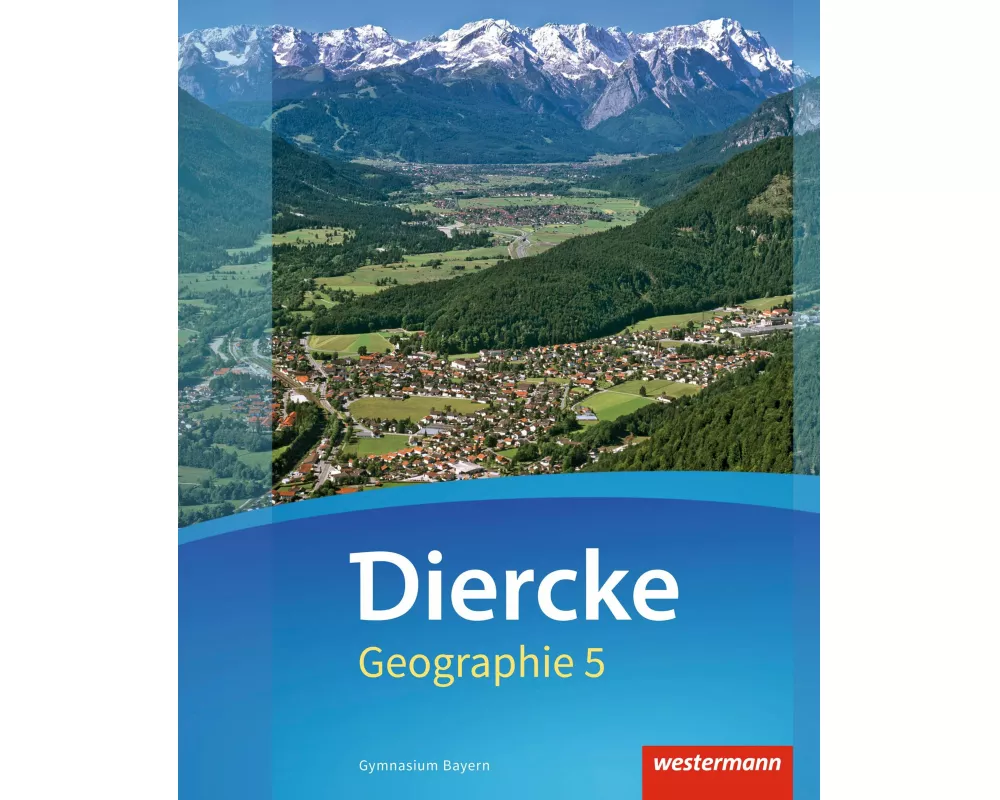 Diercke Geographie - Ausgabe 2017 für Gymnasien in Bayern