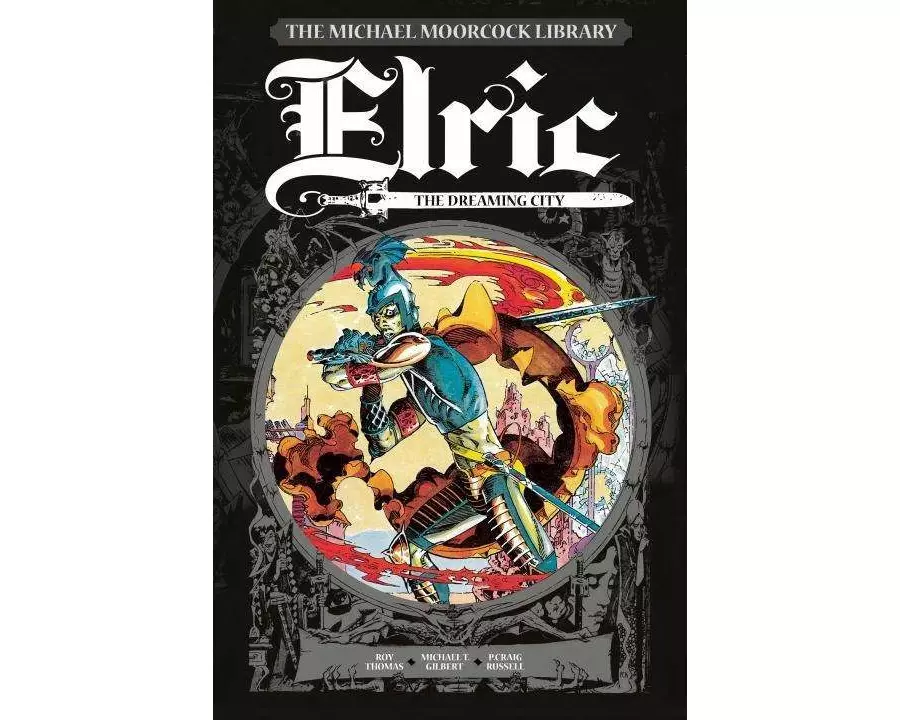 The Michael Moorcock Library Vol. 3: Elric The Dreaming City