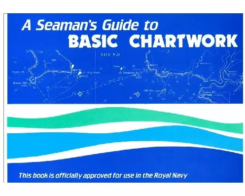 A Seaman's Guide to Basic Chartwork