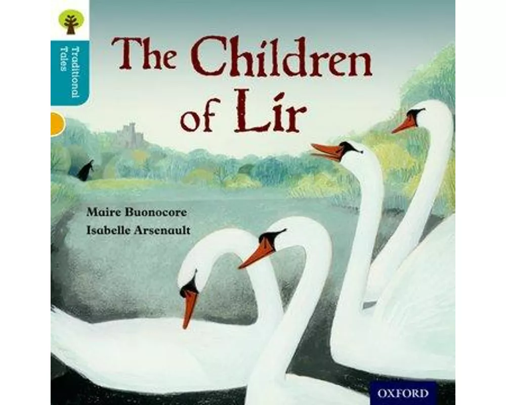 Oxford Reading Tree Traditional Tales: Level 9: The Children of Lir