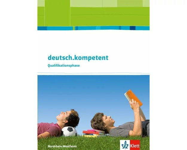 deutsch.kompetent. Ausgabe für Nordrhein-Westfalen. Schülerbuch Qualifikationsphase mit Onlineangebot. Oberstufe