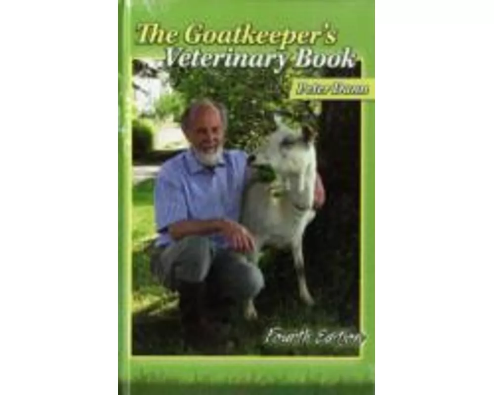 The Goatkeeper's Veterinary Book 4th Edition