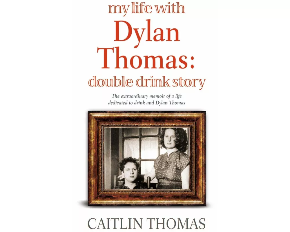 My Life with Dylan Thomas