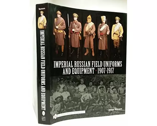 Imperial Russian Field Uniforms and Equipment 1907-1917
