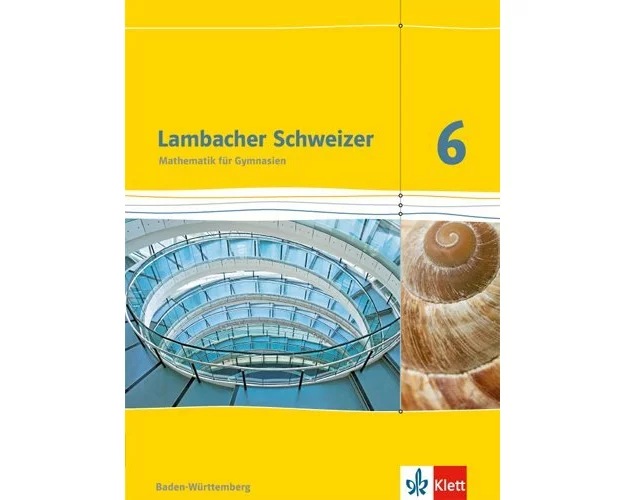 Lambacher Schweizer. 6. Schuljahr. Schülerbuch. Neubearbeitung. Baden-Württemberg
